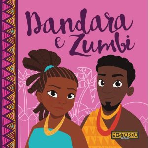 Dandara e Zumbi - MOSTARDA EDITORA