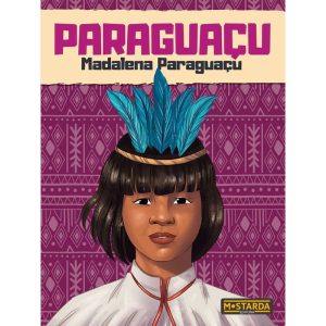 Paraguaçu - Madalena Paraguaçu - MOSTARDA EDITORA