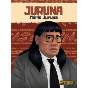 Juruna - Mário Juruna - MOSTARDA EDITORA