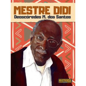 Mestre Didi - Deoscóredes M. dos Santos - MOSTARDA EDITORA
