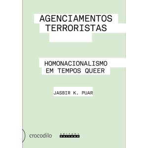 AGENCIAMENTOS TERRORISTAS - HOMONACIONALISMO EM TE - CROCODILO