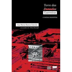 TORRE DAS GUERREIRAS E OUTRAS MEMÓRIAS - 106 EDITORA