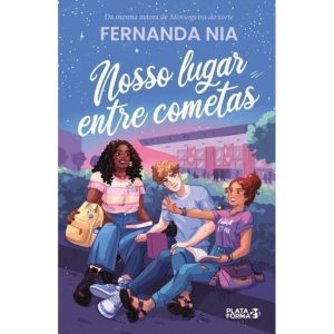 NOSSO LUGAR ENTRE COMETAS - PLATAFORMA 21