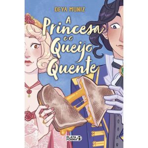 A PRINCESA E O QUEIJO QUENTE - PLATAFORMA 21