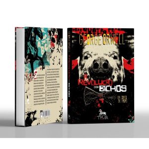 A REVOLUÇÃO DOS BICHOS: UM CONTO DE FADAS - TROIA EDITORA