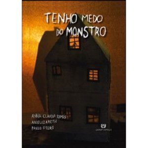 Tenho medo do monstro - CARAMINHOCA EDITORA