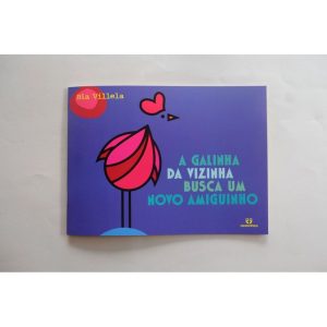 A galinha da vizinha busca um novo amiguinho - CARAMINHOCA EDITORA