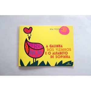 A galinha dos vizinhos e o alfabeto de sopinha - CARAMINHOCA EDITORA