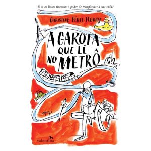 A GAROTA QUE LÊ NO METRÔ - EDITORA VALENTINA LTDA