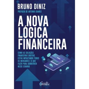 A NOVA LÓGICA FINANCEIRA: COMO AS SOLUÇÕES FINANCE - GENTE AUTORIDADE
