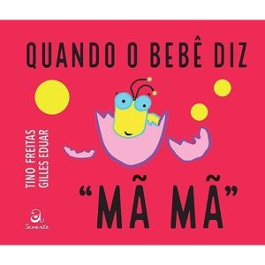 QUANDO O BEBÊ DIZ "MÃ MÃ" - A SEMENTE