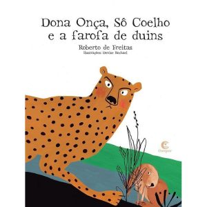 DONA ONÇA, SÔ COELHO E A FAROFA DE DUINS - Compor
