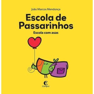 ESCOLA DE PASSARINHOS: ESCOLA COM ASAS - Compor