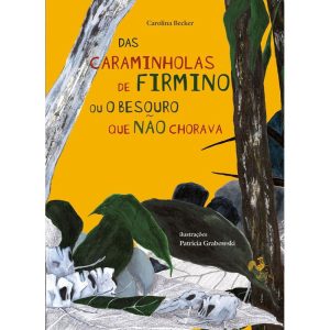 DAS CARAMINHOLAS DE FIRMINO OU O BESOURO QUE NÃO C - EDITORA QUATRO CANTOS