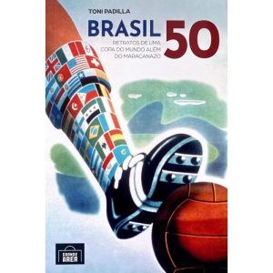 BRASIL 50 - RETRATOS DE UMA COPA DO MUNDO ALÉM DO  - EDITORA GRANDE ÁREA