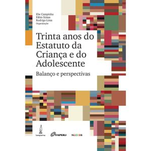 TRINTA ANOS DO ESTATUTO DA CRIANÇA E DO ADOLESCENT - LAMPARINA EDITORA