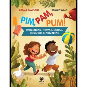 Pim, pam, pum! - Parlendas, trava-línguas, desafio - FOCA NO LIVRO