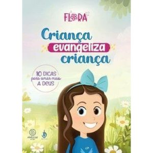 Criança evangeliza criança: 10 dicas para amar mai - ANGELUS EDITORA