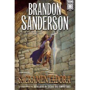 SACRAMENTADORA: LIVRO 3 (OS RELATOS DA GUERRA DAS  - TRAMA