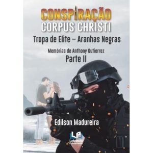 Conspiração corpus christi: parte ii: tropa de eli - LETRAS DO PENSAMENTO
