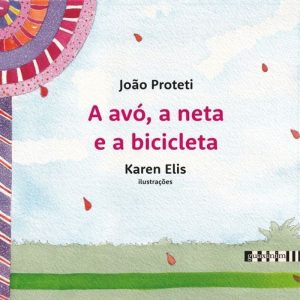 A AVÓ, A NETA E A BICICLETA - EDITORA GUAXINIM