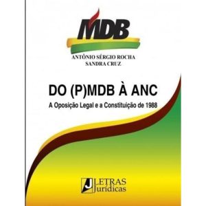 Do (p)mdb à anc: a oposição legal e a constituição - LETRAS JURÍDICAS
