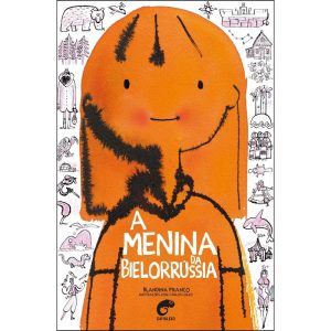 A menina da Bielorrússia - CAMALEAO EDITORA