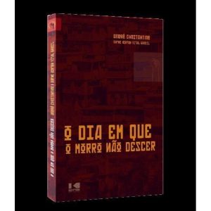 O DIA EM QUE O MORRO NÃO DESCER - KOTTER EDITORIAL