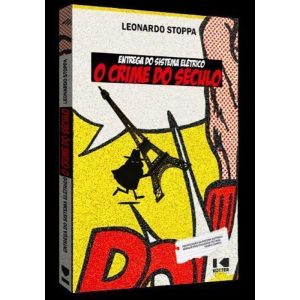 ENTREGA DO SISTEMA ELÉTRICO: O CRIME DO SÉCULO - KOTTER EDITORIAL