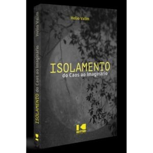 ISOLAMENTO DO CAOS AO IMAGINÁRIO - KOTTER EDITORIAL
