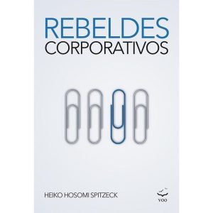 REBELDES CORPORATIVOS - EDITORA VOO