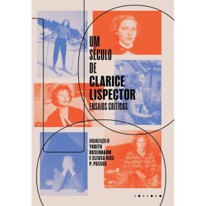 UM SÉCULO DE CLARICE LISPECTOR: ENSAIOS CRÍTICOS - EDITORA FOSFORO