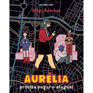 AURÉLIA PRECISA PAGAR O ALUGUEL - EDITORA MINO