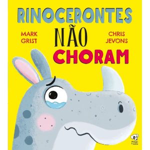 RINOCERONTES NÃO CHORAM - PINGO DE OURO