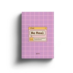 BE REAL: UMA JORNADA DE INFLUÊNCIA E POSICIONAMENT - QUATRO VENTOS