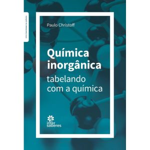 QUÍMICA INORGÂNICA:: TABELANDO COM A QUÍMICA - INTERSABERES