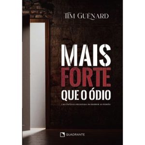 MAIS FORTE QUE O ÓDIO: UMA INFÂNCIA DEVASTADA: DO  - QUADRANTE