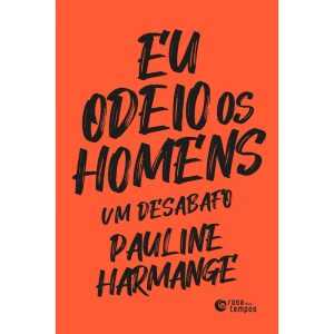 EU ODEIO OS HOMENS - ROSA DOS TEMPOS
