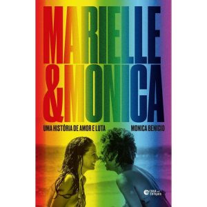 MARIELLE E MONICA: UMA HISTÓRIA DE AMOR E LUTA - ROSA DOS TEMPOS