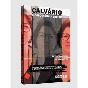 CALVÁRIO  - O CASO MÁRCIA LUCENA - O MAIS EXPLÍCIT - LETRA SELVAGEM
