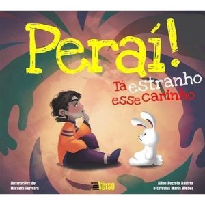 PERAÍ! TÁ ESTRANHO ESSE CARINHO - EDITORA INVERSO