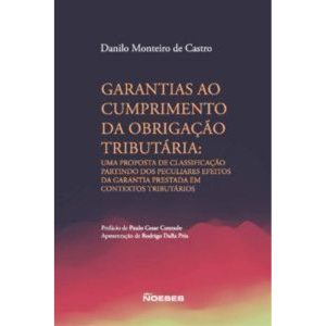 Garantias ao cumprimento da obrigação tributária:  - EDITORA NOESES
