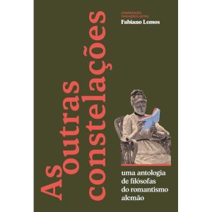 AS OUTRAS CONSTELAÇÕES: UMA ANTOLOGIA DE FILÓSOFAS - EDICOES RELICARIO