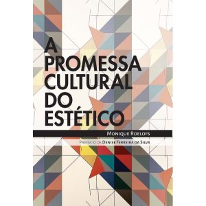 A PROMESSA CULTURAL DO ESTÉTICO - EDICOES RELICARIO