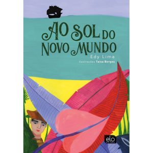 AO SOL DO NOVO MUNDO - EDITORA ELO
