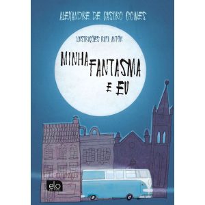 MINHA FANTASMA E EU - EDITORA ELO