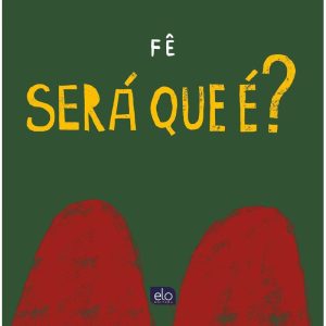 SERÁ QUE É? - EDITORA ELO