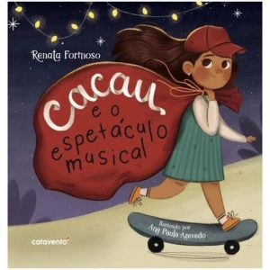 CACAU E O ESPETÁCULO MUSICAL - CATAVENTO BOOKS