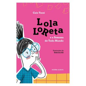 LOLA LORETA E A SEMANA DE TODO MUNDO - CAROCHINHA