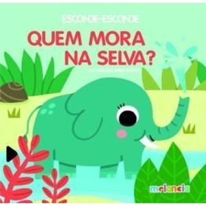 ESCONDE ESCONDE - QUEM MORA NA SELVA? - MOSTARDA EDITORA